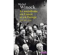 Le Socialisme en France Et en Europe - (xixe-xxe Siècle) (Points Histoire): XIVe-XXe siècle