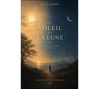 Le Soleil et la Lune: Un chemin de lumière et de présence