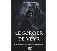 LE SORCIER DE VEYR: Une histoire du monde d'OMBRE (OMBRE SAGA)