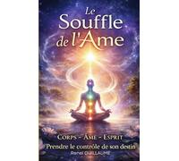 Le Souffle de L'Âme: Prendre le Contrôle de son destin