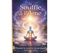 Le Souffle de L'Âme: Quand votre corps dort, votre esprit s'éveille