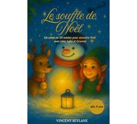 Le souffle de Noël: Un conte en 24 soirées pour attendre Noël avec Lino, Lylia et Grumm