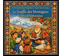 Le Souffle des Montagnes: Contes d'Afghanistan (Collection Contes Populaires - D'une Terre à l'Autre)