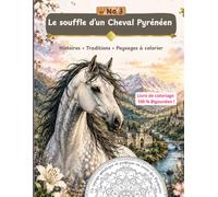Le souffle d'un cheval Pyrénéen: Histoires Traditions et paysages à colorier
