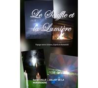 Le Souffle et la Lumière: Voyage entre Science, Esprit et Humanité