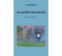Le souffle mort du lac: Roman policier