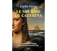 Le Sourire de Caterina: L'extraordinaire histoire de la mère de Léonard de Vinci