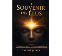 LE SOUVENIR DES ÉLUS: La mémoire de la lumière éternelle