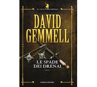 Le spade dei Drenai: Il ciclo dei Drenai vol. 2