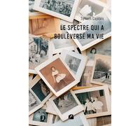 Le spectre qui a bouleversé ma vie