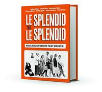Le Splendid par le Splendid, nous nous sommes tant marrés !