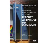 Le sport à l'épreuve des idéologies: Des chemises noires aux brassards arc-en-ciel