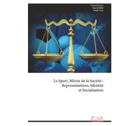 Le Sport, Miroir de la Société : Représentations, Identité et Socialisation