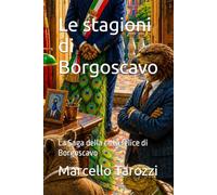 Le stagioni di Borgoscavo: La Saga della città felice di Borgoscavo