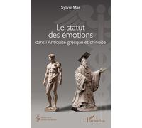 Le statut des émotions dans l'Antiquité grecque et chinoise (Médecine À Travers Les Siècles)