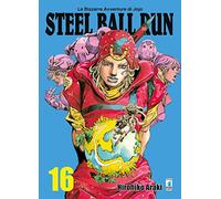 Le Steel Ball Run. Le Bizzarre Avventure Di Jojo. Vol. 16
