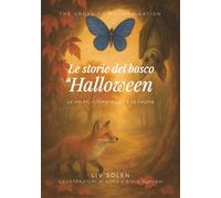 Le storie del bosco di Halloween: la volpe, il pipistrello e la falena: Tre fiabe illustrate sulle emozioni: paura, coraggio e memoria. Una speciale ... GROVE OF MY IMAGINATION - Edizione italiana)