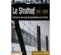 Le Struthof 1941-1944, un camp de concentration nazi en France