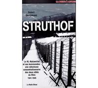 LE STRUTHOF: Le KL-Natzweiler et ses kommandos : une nébuleuse concentrationnaire des deux côtés du Rhin 1941-1945