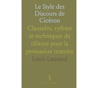 Le Style des Discours de Cicéron: Clausules, rythme et techniques de clôture pour la persuasion oratoire