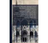 Le style Piranesi, Ã(c)poque Louis XVI. Deux cent soixante reproductions documentaires; cartels, chaises Ã porteurs, cheminÃ(c)es et foyers, commodes, ... pendules, sièges, tables, vases, etc