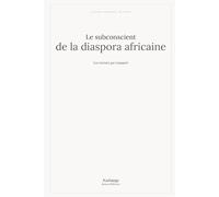 Le subconscient de la diaspora africaine (Collection Subconscient des peuples)