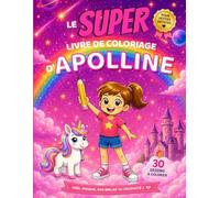 Le SUPER livre de coloriage d'Apolline: 30 pages à colorier - Collection Colorie ton prénom