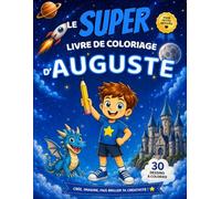 Le SUPER livre de coloriage d'Auguste: 30 pages à colorier - Collection Colorie ton prénom