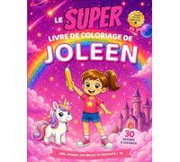 Le SUPER livre de coloriage de Joleen: 30 pages à colorier - Collection Colorie ton prénom