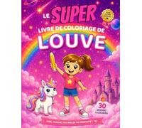 Le SUPER livre de coloriage de Louve: 30 pages à colorier - Collection Colorie ton prénom