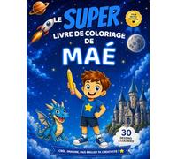 Le SUPER livre de coloriage de Maé: Édition garçon - 30 pages à colorier (Collection Colorie ton prénom)