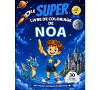 Le SUPER livre de coloriage de Noa: Édition garçon - 30 pages à colorier (Collection Colorie ton prénom)