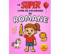 Le SUPER livre de coloriage de Romane: 30 pages à colorier (Collection Colorie ton prénom)