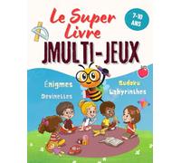 Le Super Livre Multi-Jeux pour Enfants 7-10 ans : Plus de 190 Énigmes, Devinettes, Sudoku, Labyrinthes et Mots Mêlés pour Apprendre en S’Amusant: ... | Cadeau Idéal pour Filles et Garçons