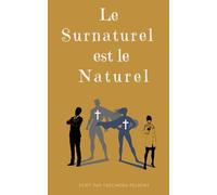 Le Surnaturel est le Naturel