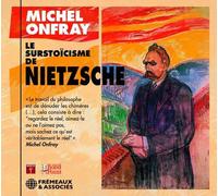 Le Surstoïcisme De Nietzsche - Michel Onfray