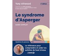Le syndrome d'Asperger: Guide complet