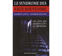Le syndrome des faux souvenirs, Ces psys qui manipulent la mémoire: Et le mythe des souvenirs refoulés