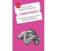 Le syndrome du paresseux: Comment combattre notre inactivité physique