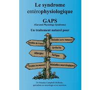 Le syndrome entérophysiologique. GAPS (Gut and Physiology Syndrome).