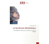 Le Syndrome Métabolique: Une épidémie silencieuse au Maroc et dans le monde