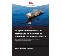 Le système de gestion des ressources en eau dans le comité de la Baixada Santista: Une évaluation du fonctionnement et des investissements du système