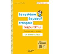 Le Système éducatif français aujourd'hui - Ed. 2021-2022: De la maternelle à la terminale