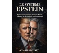 Le système Epstein: Argent sale, espionnage, chantage, Donald Trump et les secrets d’une affaire mondiale