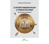 Le système financier malien à l’épreuve des crises: Une décennie de résistance (Harmattan Mali)