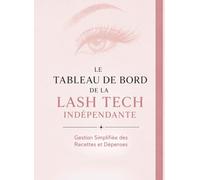 Le Tableau de Bord de la Lash Tech Indépendante: Gestion Simplifiée des Recettes et Dépenses