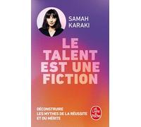 Le Talent est une fiction: De Mozart aux transclasses, déconstruire les mythes de la réussite et du mérite