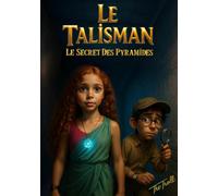 LE TALISMAN: LE SECRET DES PYRAMIDES