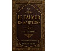 Le Talmud de Babylone: Tome II - Traité Shabbat (suite) : traduction française intégrale