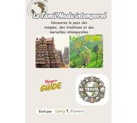 Le Tamil Nadu intemporel (Guides de voyage): Découvrez le pays des temples, des traditions et des merveilles intemporelles (Timeless Tamil Nadu Travel guides)